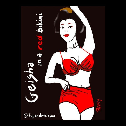 "Geisha in a red bikini" - T